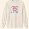 Fall Autumn Pumpkin Spice Latte long sleeve tee